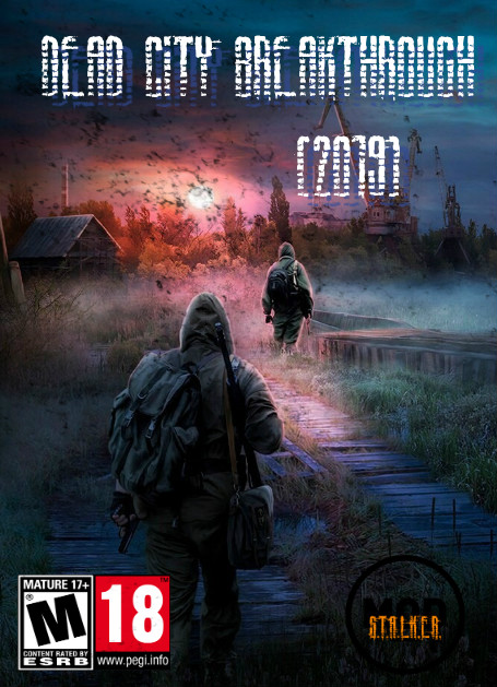 Постер S.T.A.L.K.E.R. Зов Припяти - Dead City Breakthrough (2019) PC/MOD